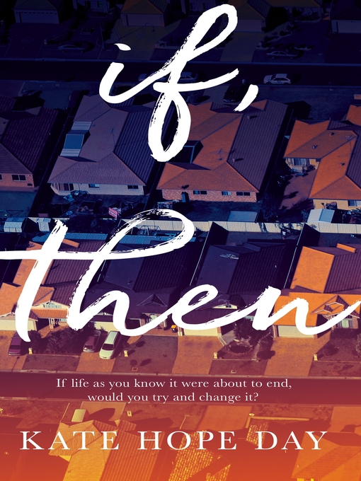 Title details for If, Then by Kate Hope Day - Wait list